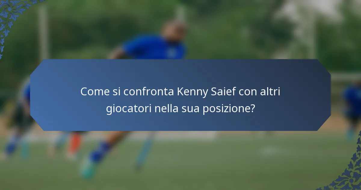 Come si confronta Kenny Saief con altri giocatori nella sua posizione?