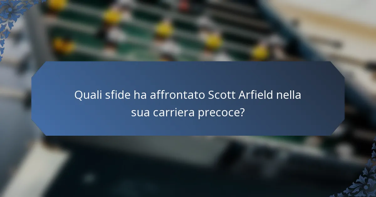 Quali sfide ha affrontato Scott Arfield nella sua carriera precoce?